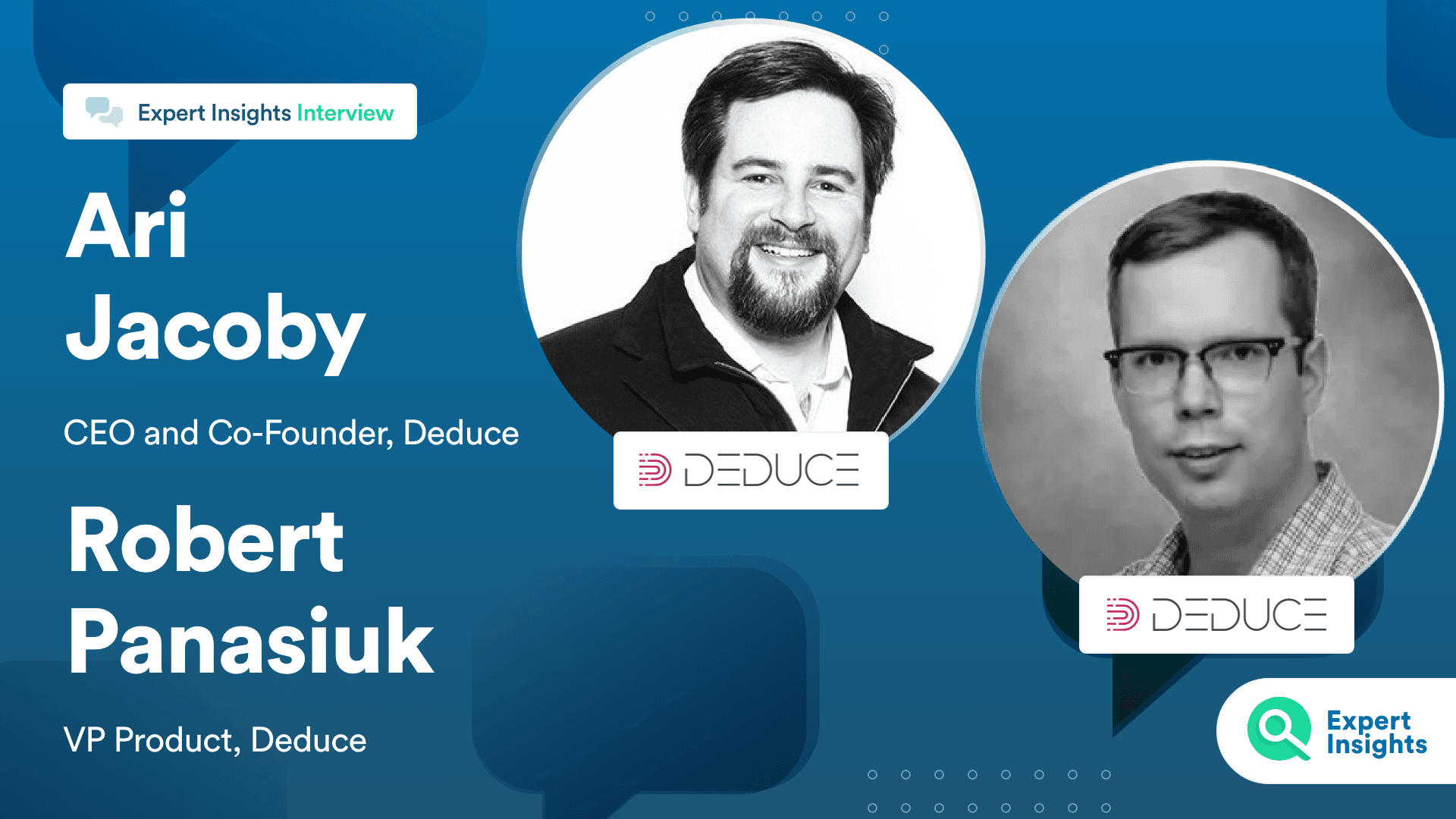 Expert Insights Interview With Deduce