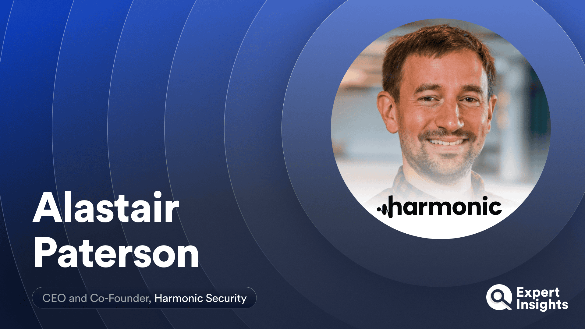 Expert Insights Interview With Alastair Paterson Of Harmonic Security
