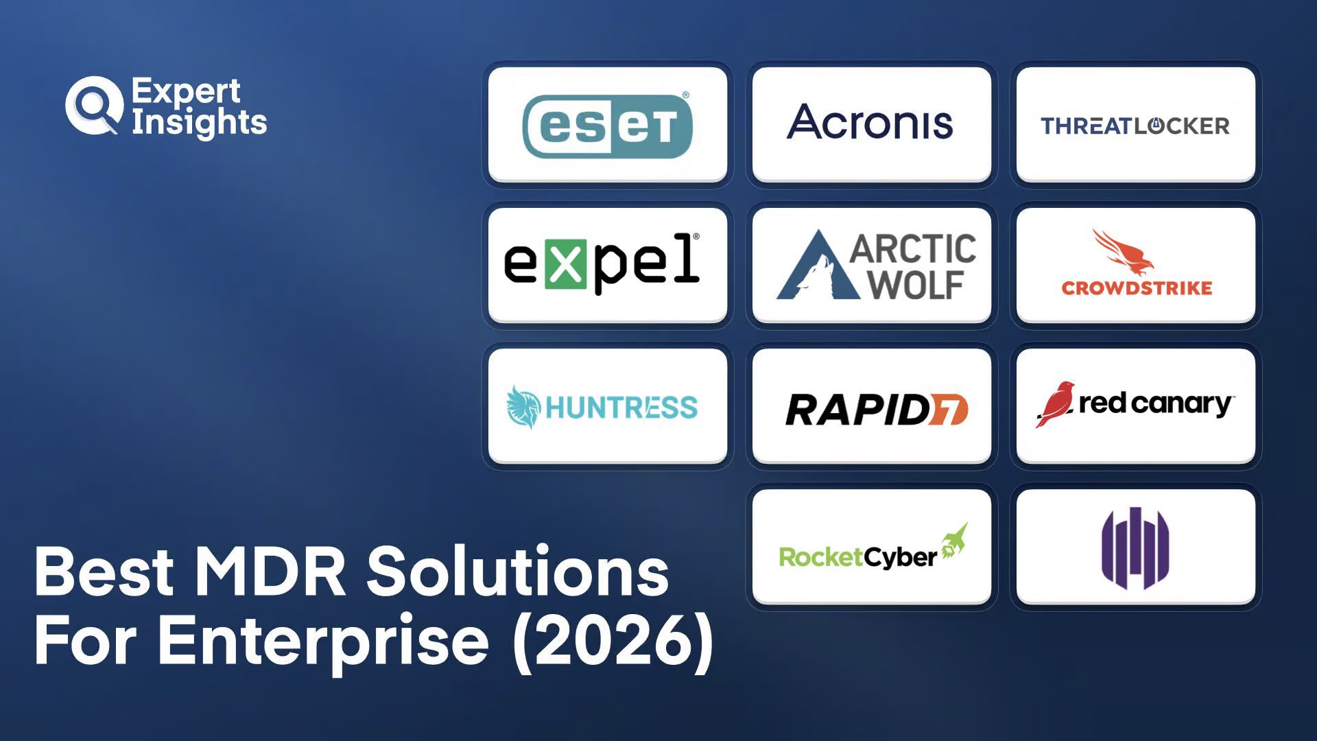 Best 11 MDR Solutions For Enterprise (2026)
