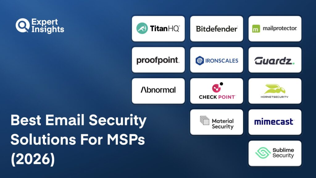 Best 12 Email Security Solutions For MSPs (2026)