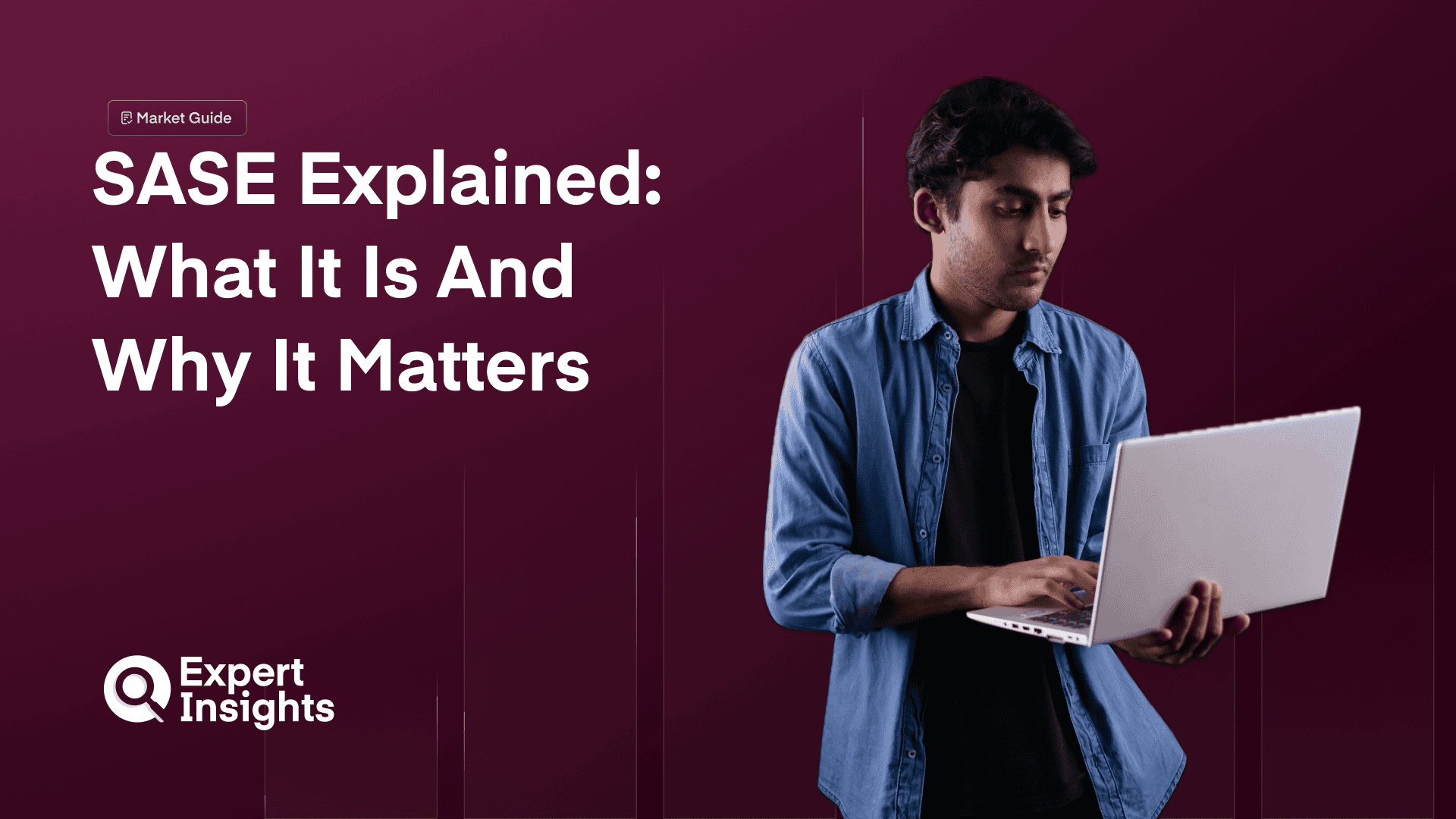 SASE Explained: What It Is And Why It Matters