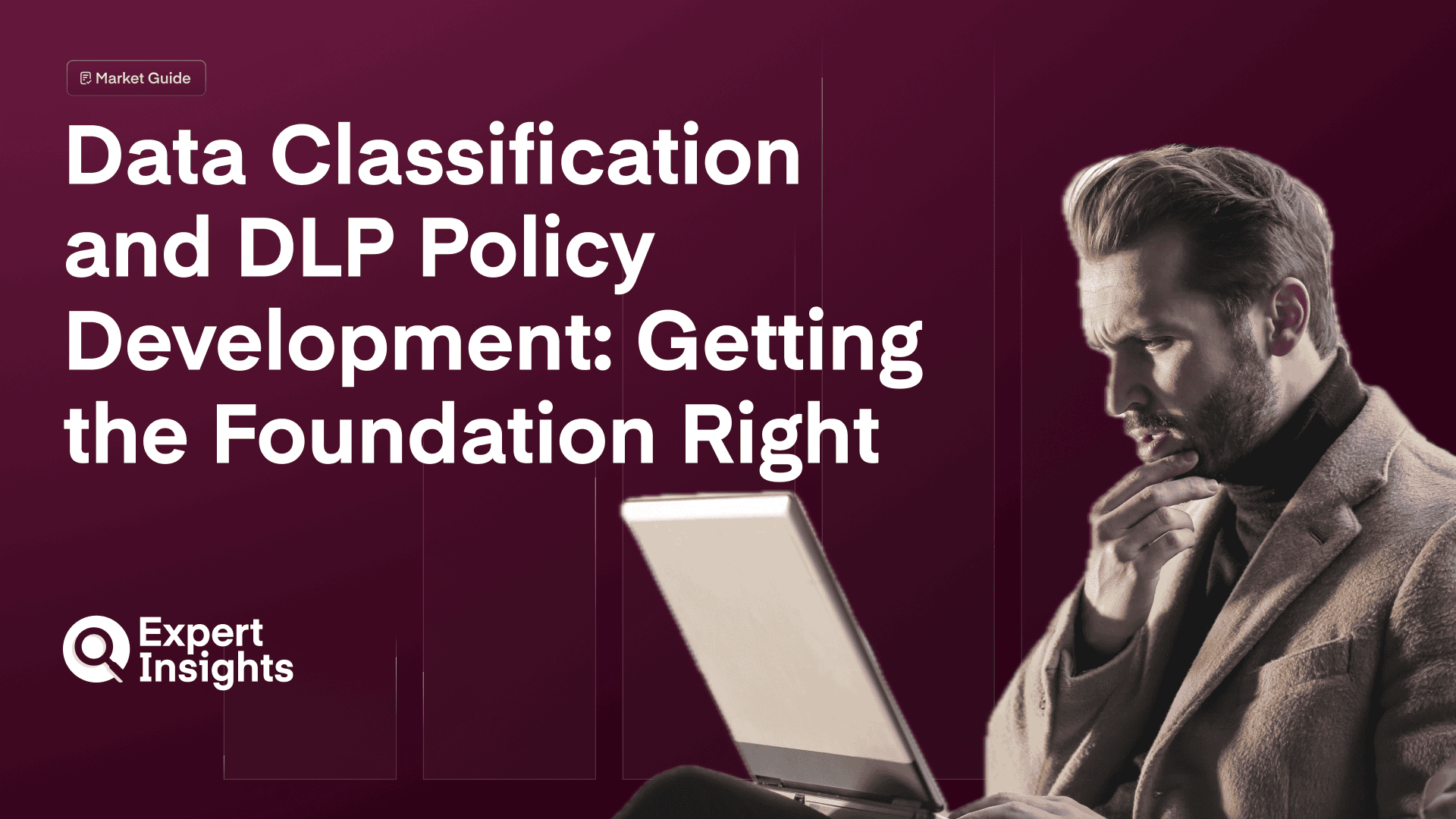 Data Classification and DLP Policy Development: Getting the Foundation Right
