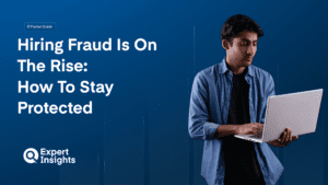 Hiring Fraud Is On The Rise: How To Stay Protected