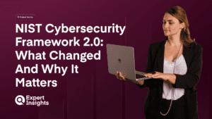 NIST Cybersecurity Framework 2.0: What Changed And Why It Matters 